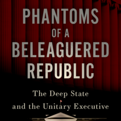 Book cover of Phantoms of a Beleagured Republic